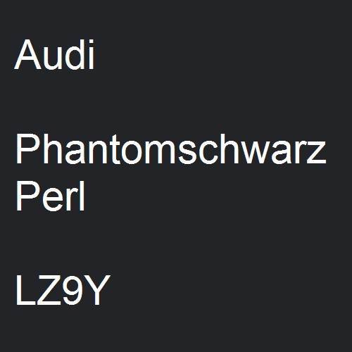 Audi, Phantomschwarz Perl, LZ9Y.